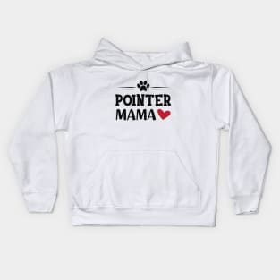 Pointer Dog - Pointer Mama Kids Hoodie